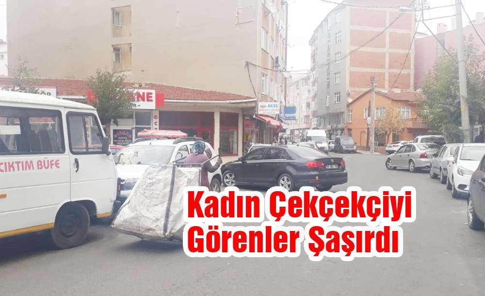 Kadın Çekçekçiyi Görenler Şaşırdı