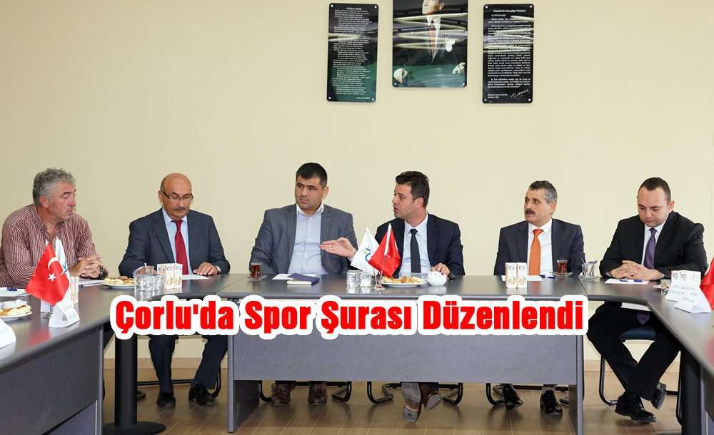 Çorlu'da Spor Şurası Düzenlendi