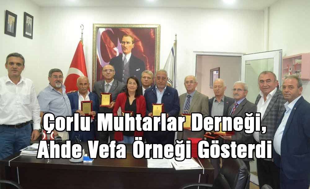 Çorlu Muhtarlar Derneği, Ahde Vefa Örneği Gösterdi