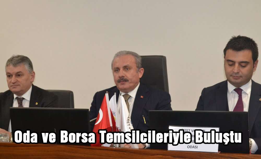 Oda Ve Borsa Temsilcileriyle Buluştu