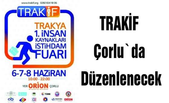 Trakif Çorlu`da Düzenlenecek