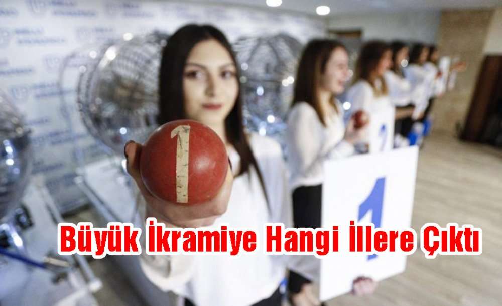 Büyük İkramiye Hangi İllere Çıktı ?