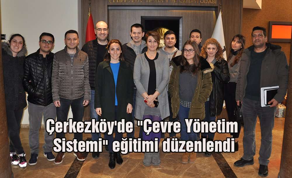 Çerkezköy'de "çevre Yönetim Sistemi" Eğitimi Düzenlendi