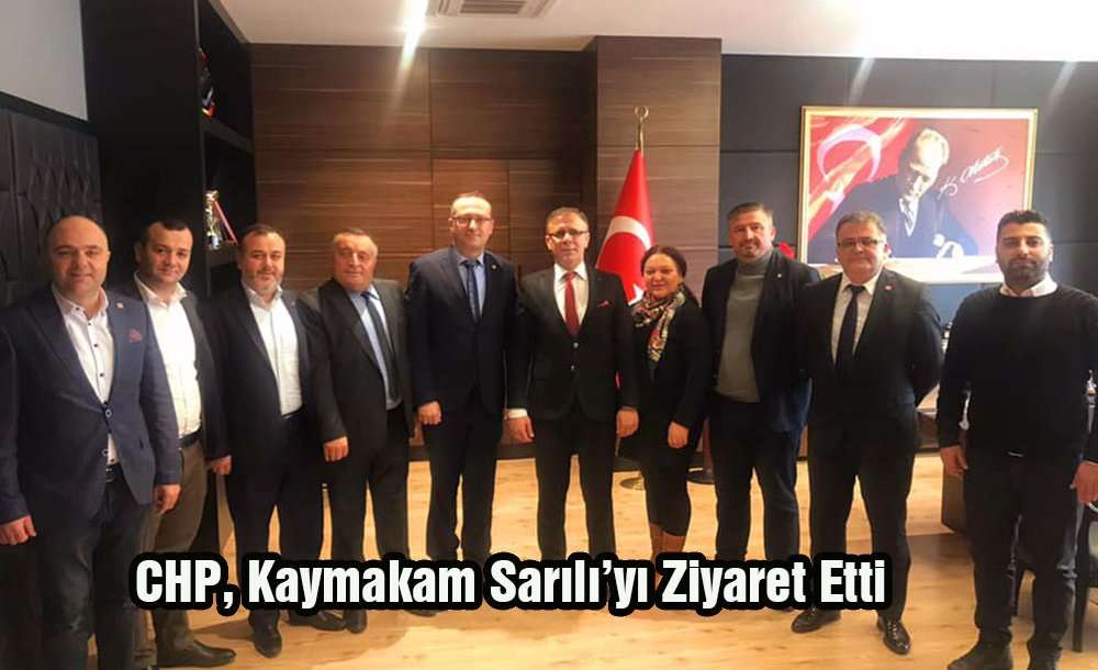 Chp, Kaymakam Sarılı'yı Ziyaret Etti