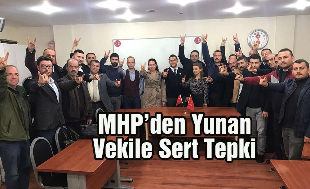 Mhp'den Yunan Vekile Sert Tepki