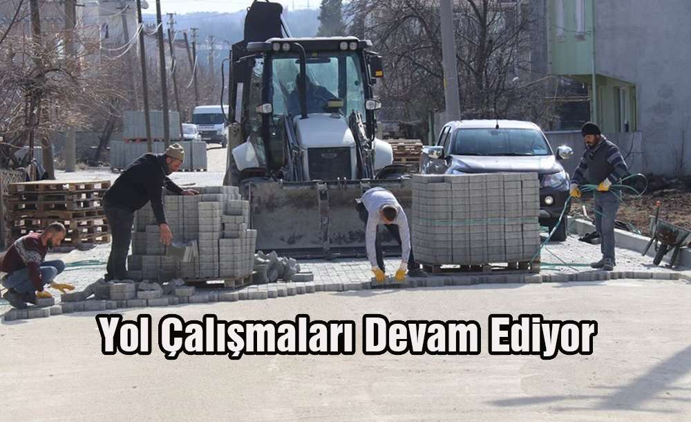 Yol Çalışmaları Devam Ediyor