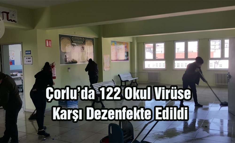Çorlu'da 122 Okul Virüse Karşı Dezenfekte Edildi 