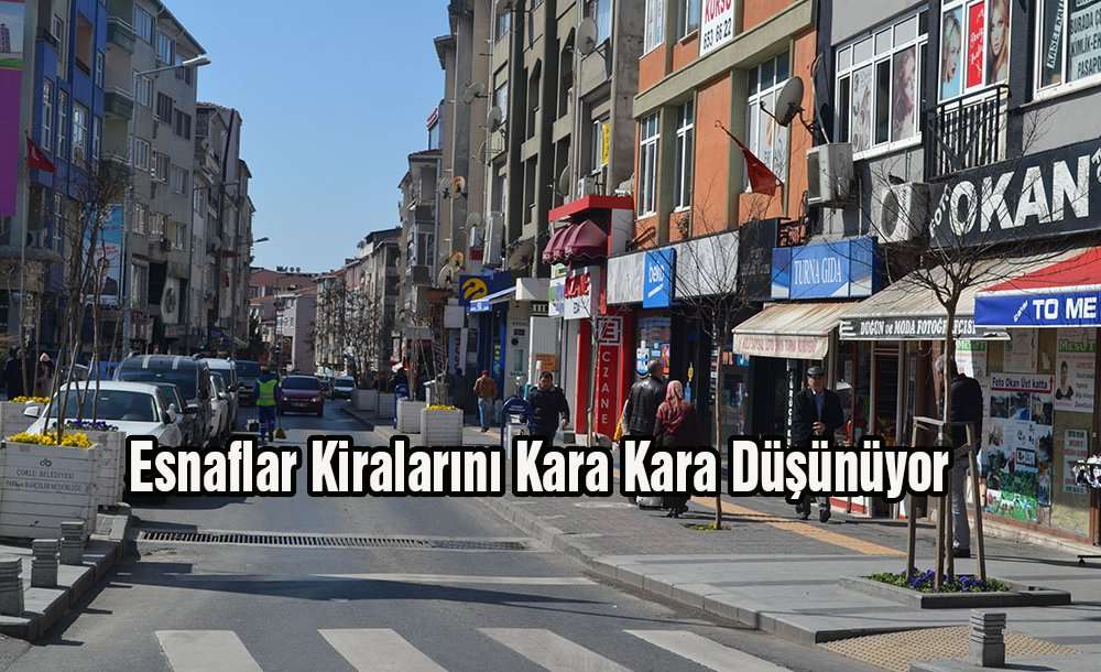 Esnaflar Kiralarını Kara Kara Düşünüyor