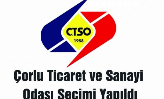 Çorlu Ticaret Ve Sanayi Odası Seçimi Yapıldı