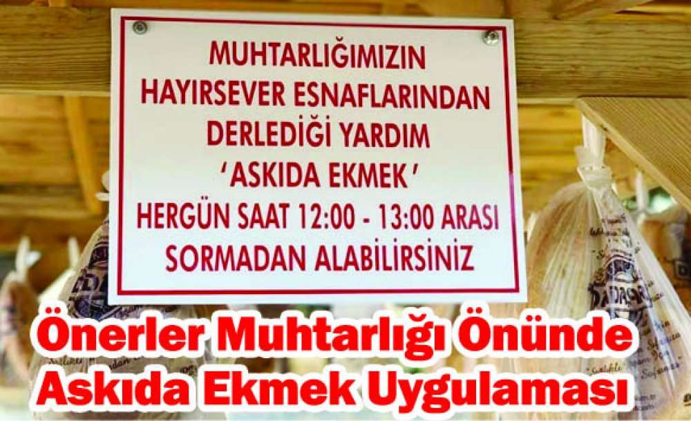 Önerler Muhtarlığı Önünde Askıda Ekmek Uygulaması 