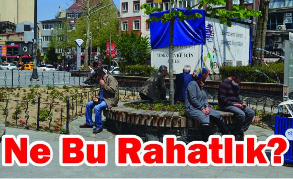 Ne Bu Rahatlık?