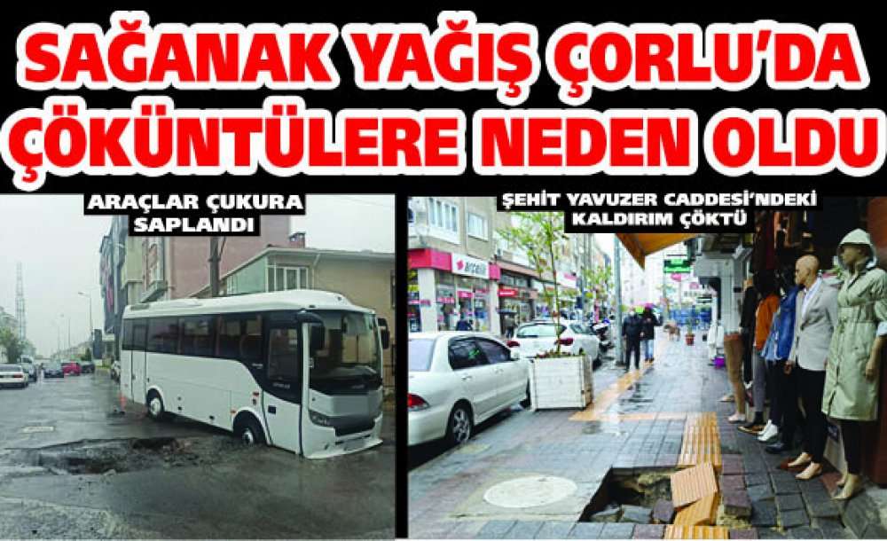 Sağanak Yağış Çorlu'da Çöküntülere Neden Oldu