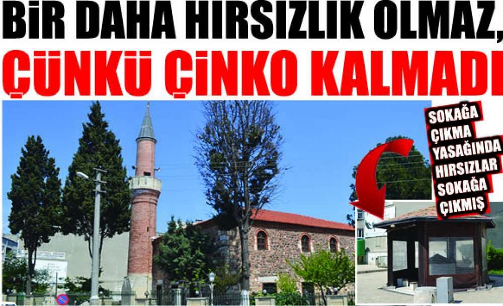 Bir Daha Hırsızlık Olmaz, Çünkü Çinko Kalmadı
