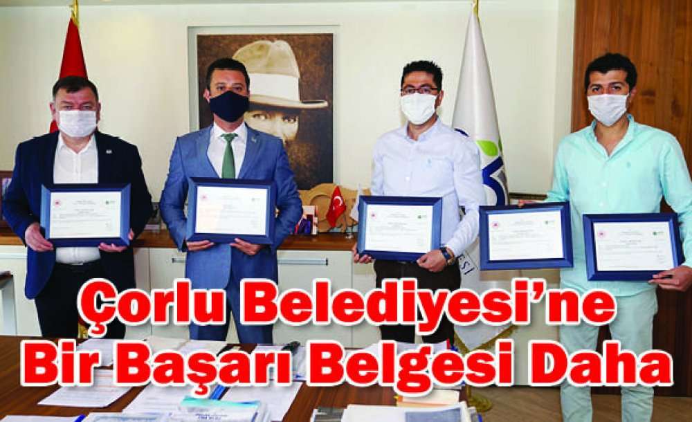 Çorlu Belediyesi'ne Bir Başarı Belgesi Daha