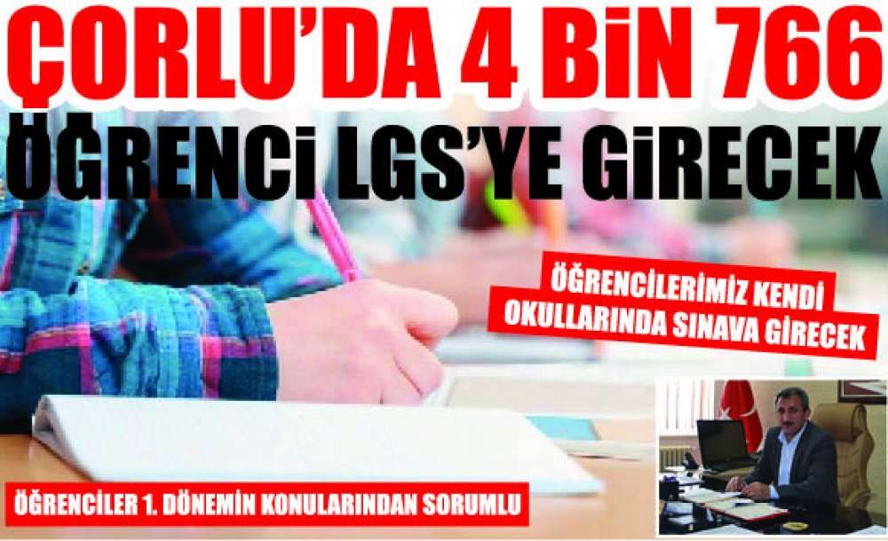 Çorlu'da 4 Bin 766 Öğrenci Lgs'ye Girecek