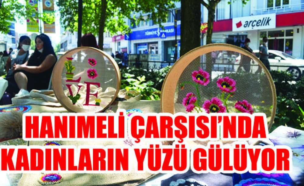 Hanımeli Çarşısı'nda Kadınların Yüzü Gülüyor 