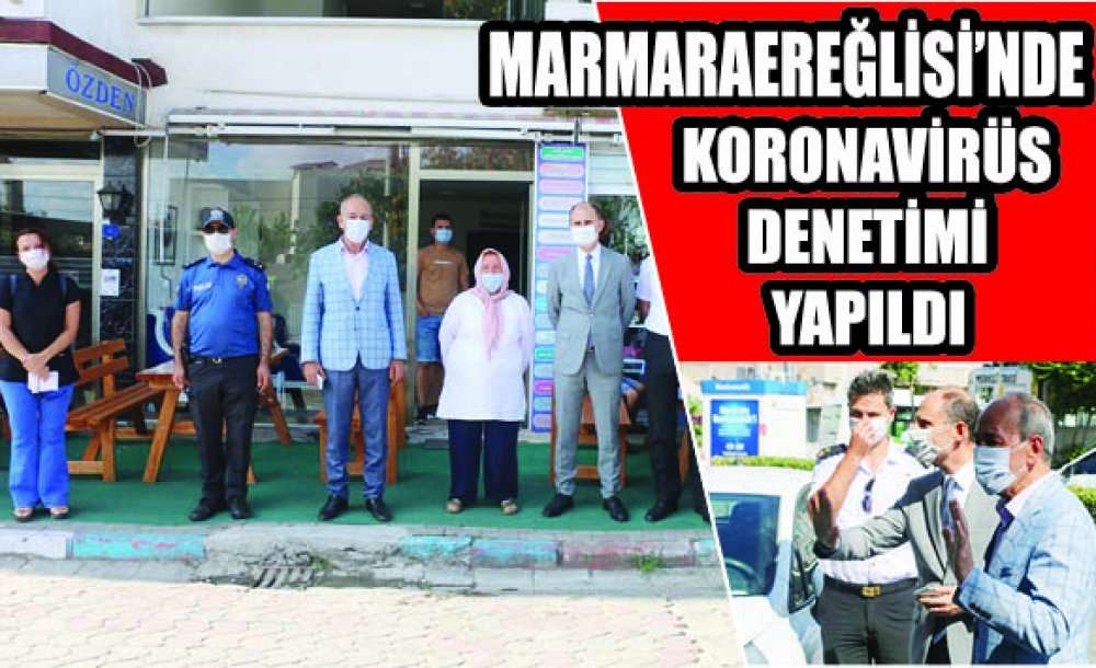 Marmaraereğlisi'nde Koronavirüs Denetimi Yapıldı