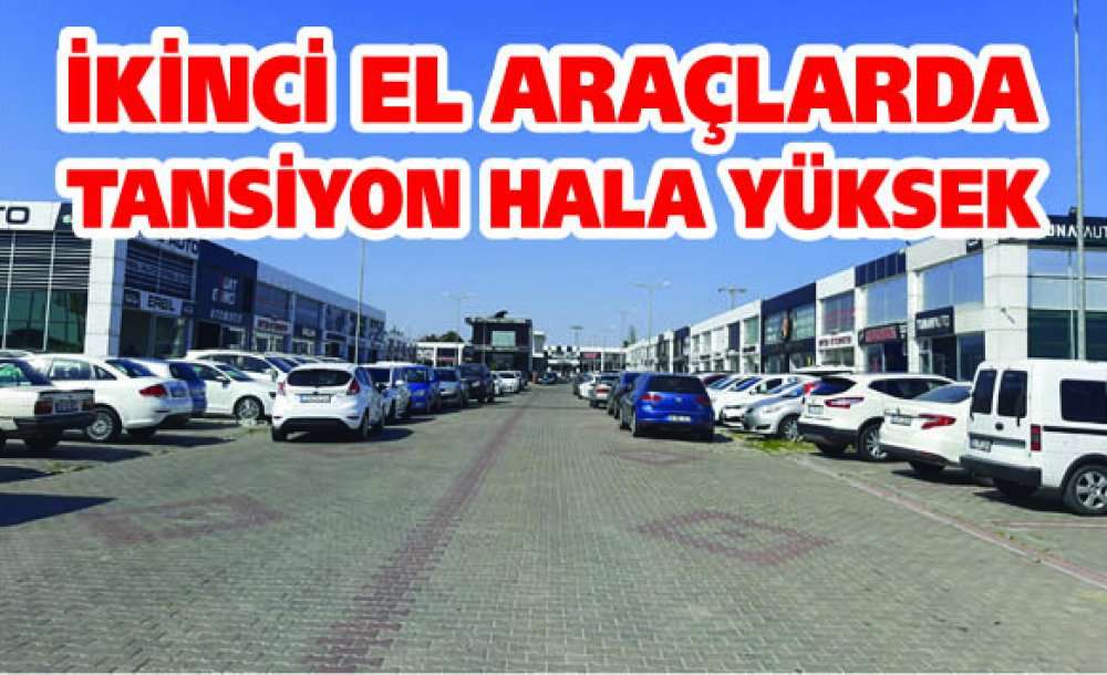 İkinci El Araçlarda Tansiyon Hala Yüksek 