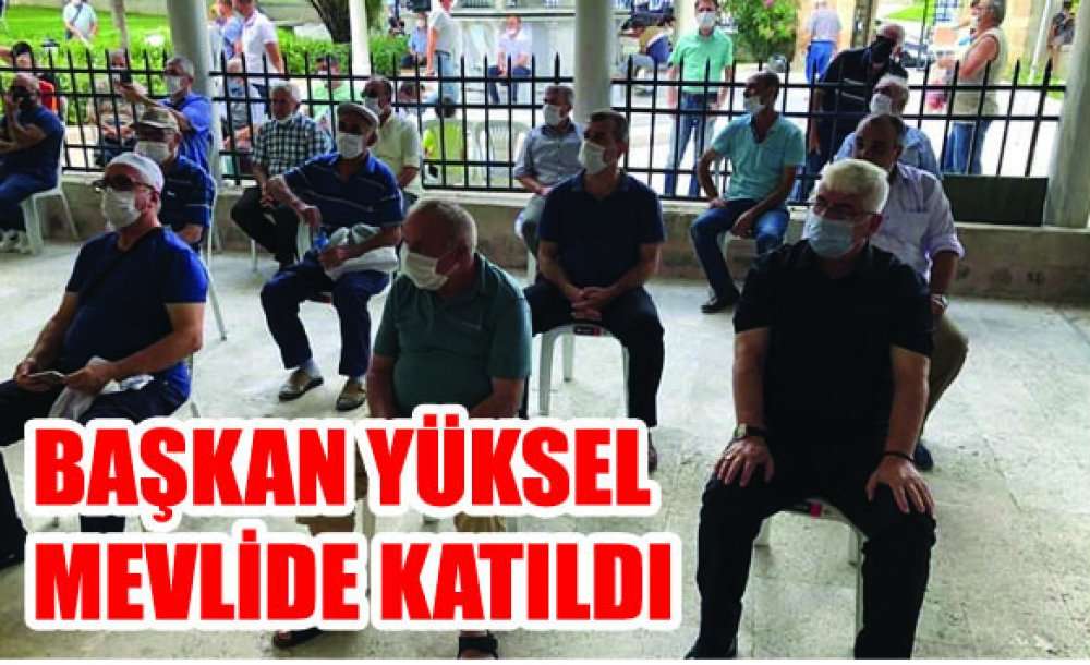 Başkan Yüksel Mevlide Katıldı