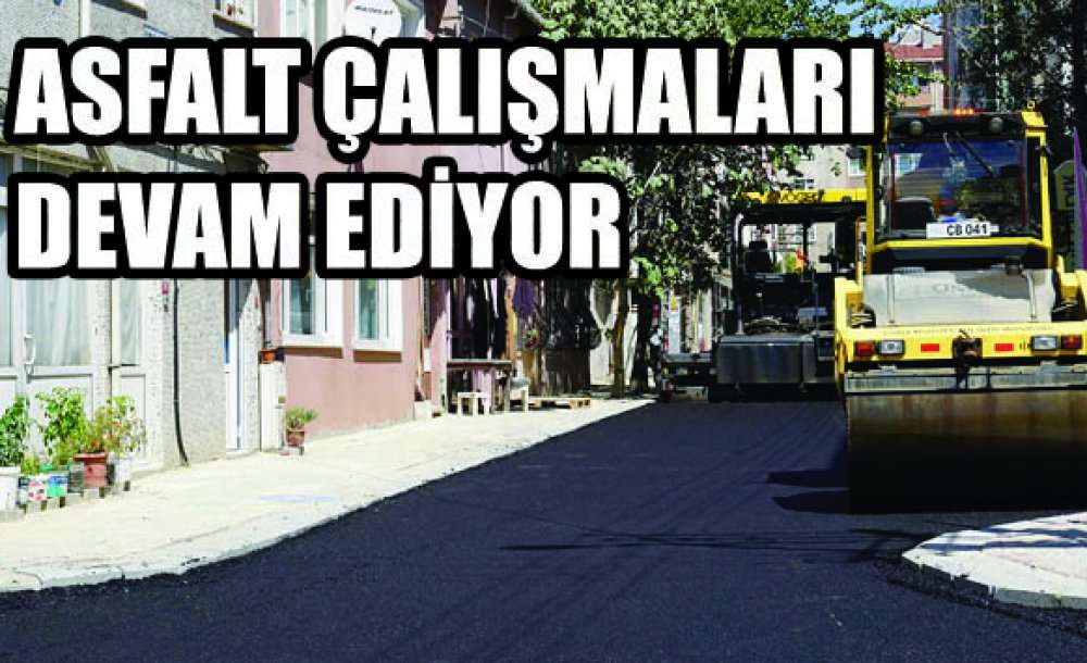 Asfalt Çalışmaları Devam Ediyor