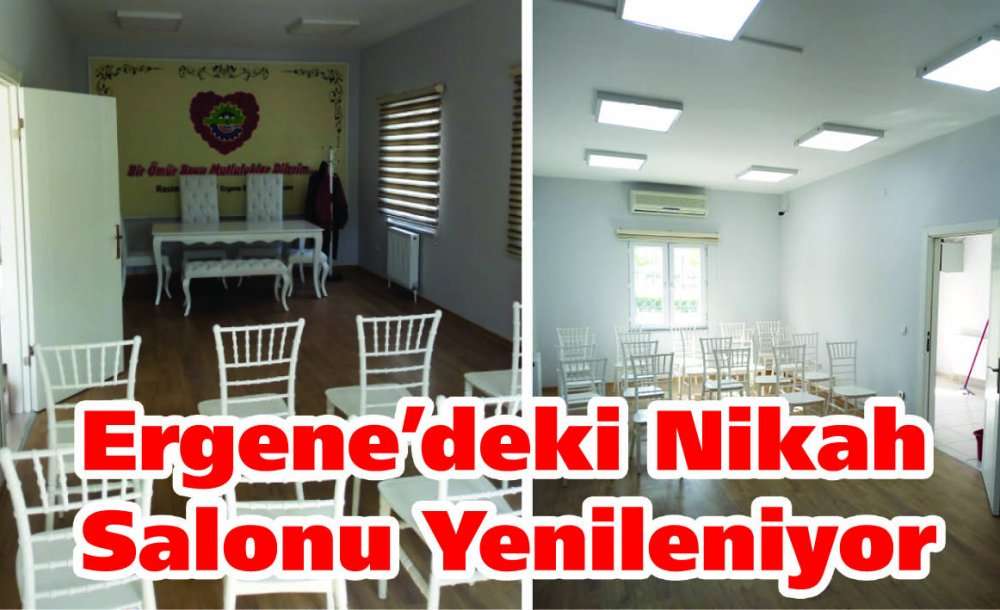 Ergene'deki Nikah Salonu Yenileniyor