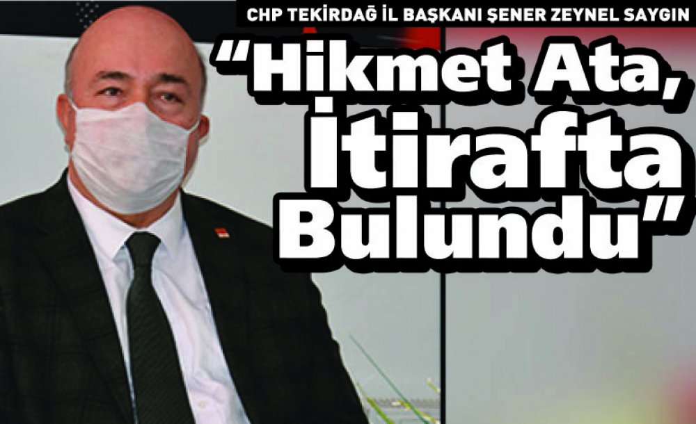 “Hikmet Ata, İtirafta Bulundu”