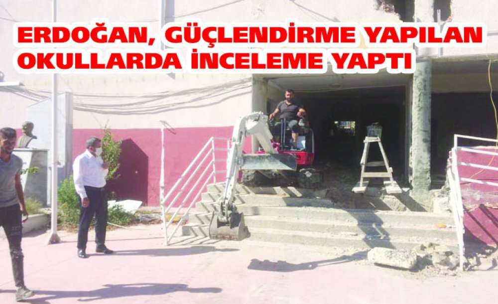 Erdoğan, Güçlendirme Yapılan Okullarda İnceleme Yaptı