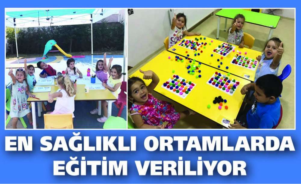 En Sağlıklı Ortamlarda Eğitim Veriliyor