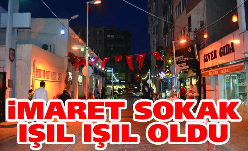İmaret Sokak Işıl Işıl Oldu