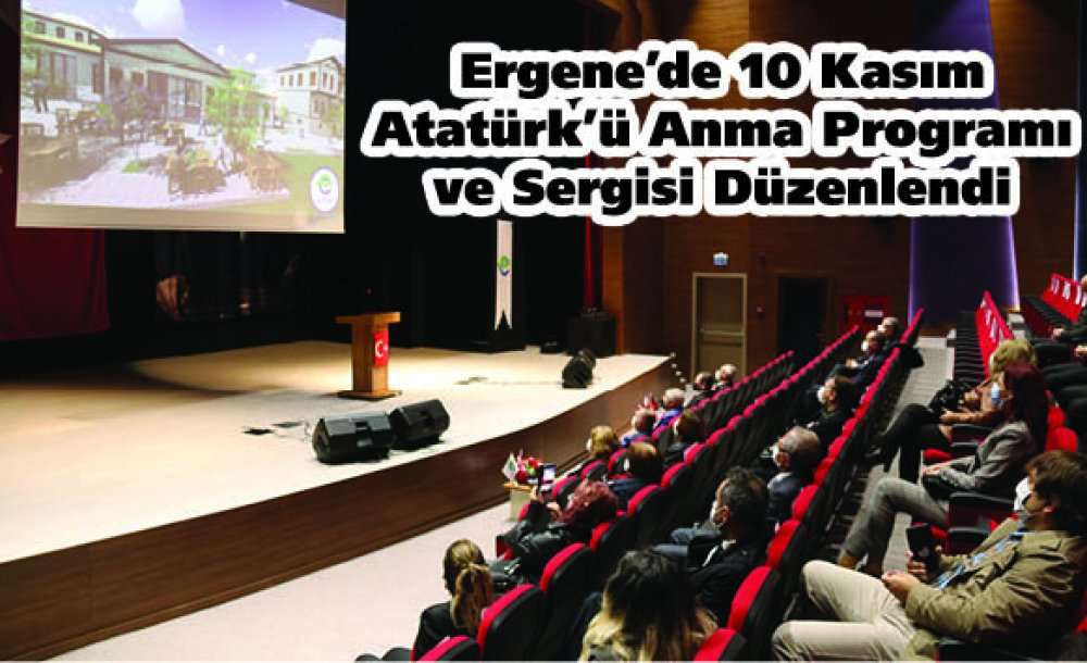 Ergene'de 10 Kasım Atatürk'ü Anma Programı Ve Sergisi Düzenlendi