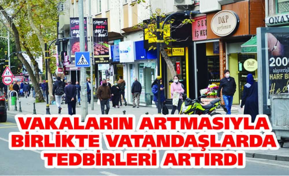 Vakaların Artmasıyla Birlikte Vatandaşlarda Tedbirleri Artırdı