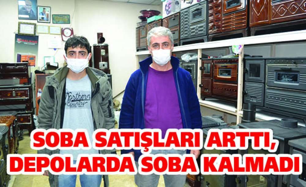 Soba Satışları Arttı, Depolarda Soba Kalmadı