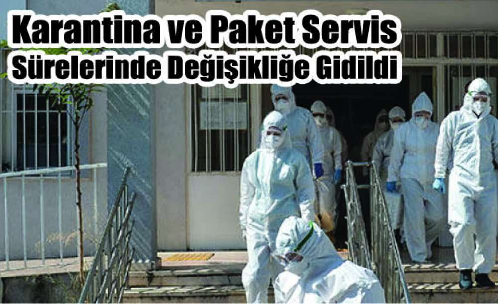 Karantina Ve Paket Servis Sürelerinde Değişikliğe Gidildi