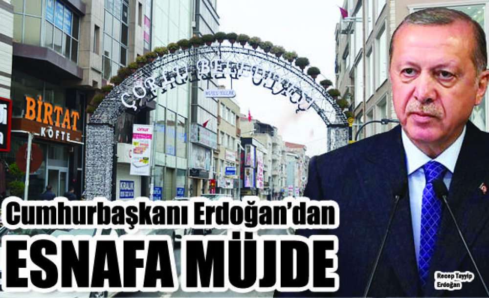 Cumhurbaşkanı Erdoğan'dan Esnafa Müjde