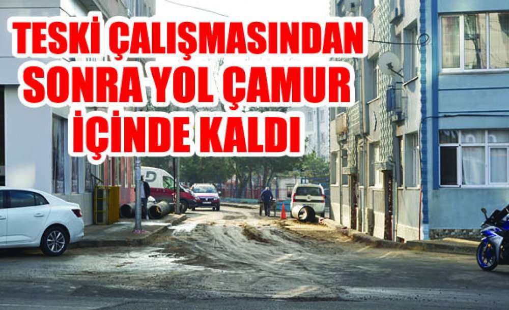 Teski Çalışmasından Sonra Yol Çamur İçinde Kaldı