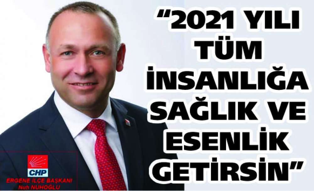 “2021 Yılı Tüm İnsanlığı Sağlık Ve Esenlik Getirsin”