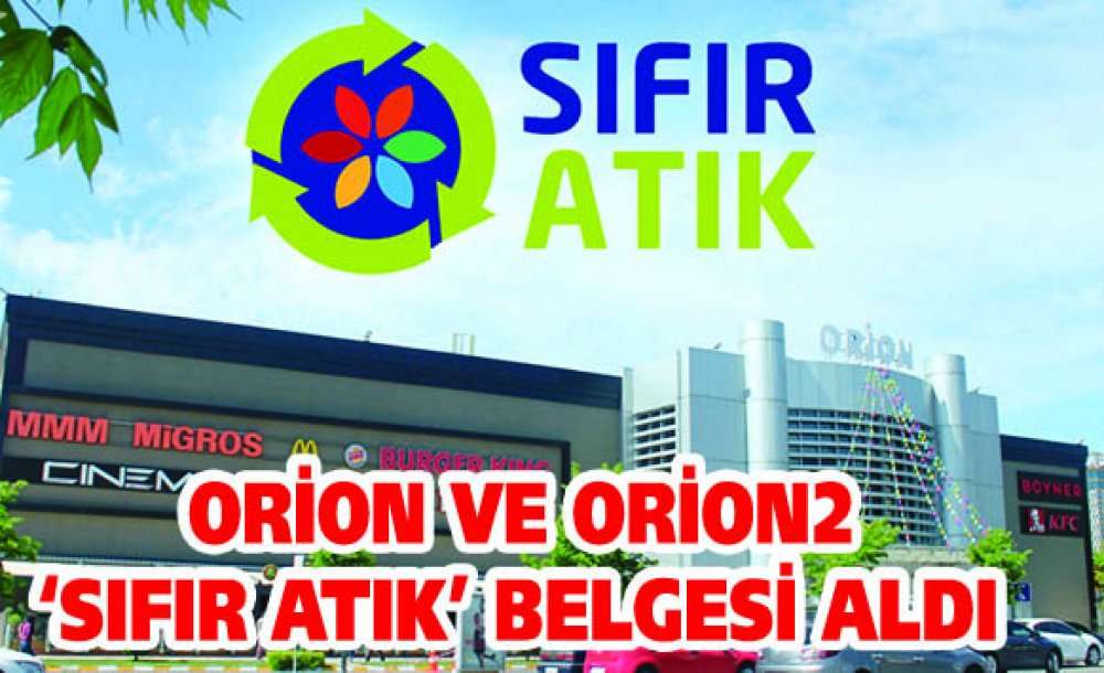 Orion Ve Orion2 ‘Sıfır Atık' Belgesi Aldı
