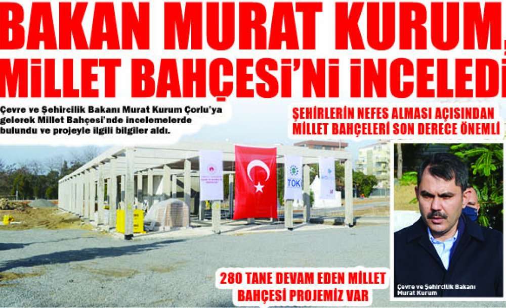 Bakan Kurum, Millet Bahçesi'ni İnceledi