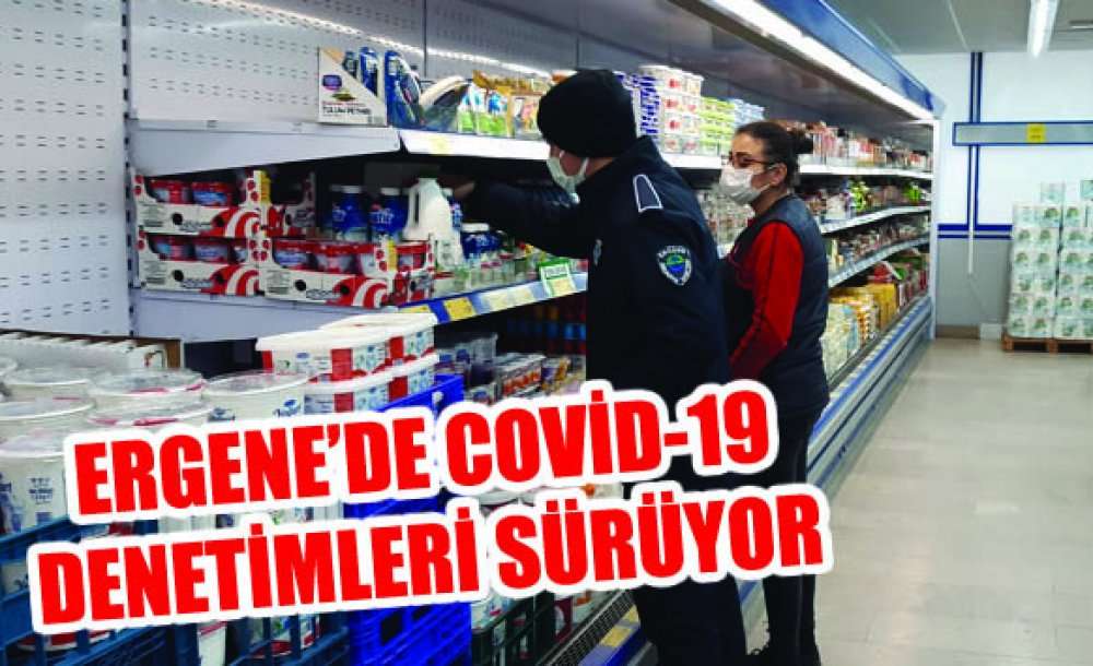 Ergene'de Covid-19 Denetimleri Sürüyor