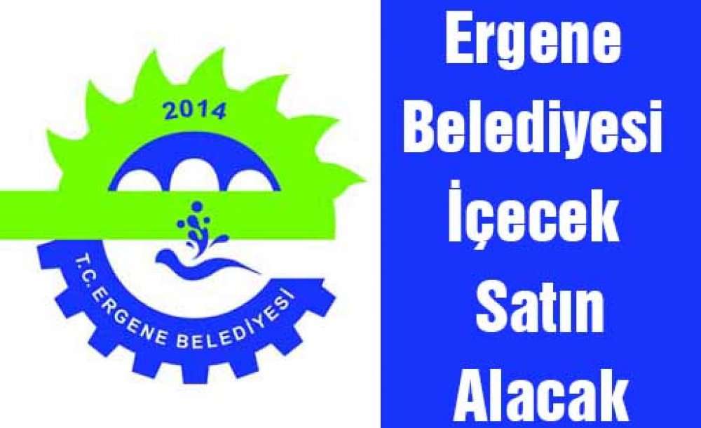 Ergene Belediyesi İçecek Satın Alacak