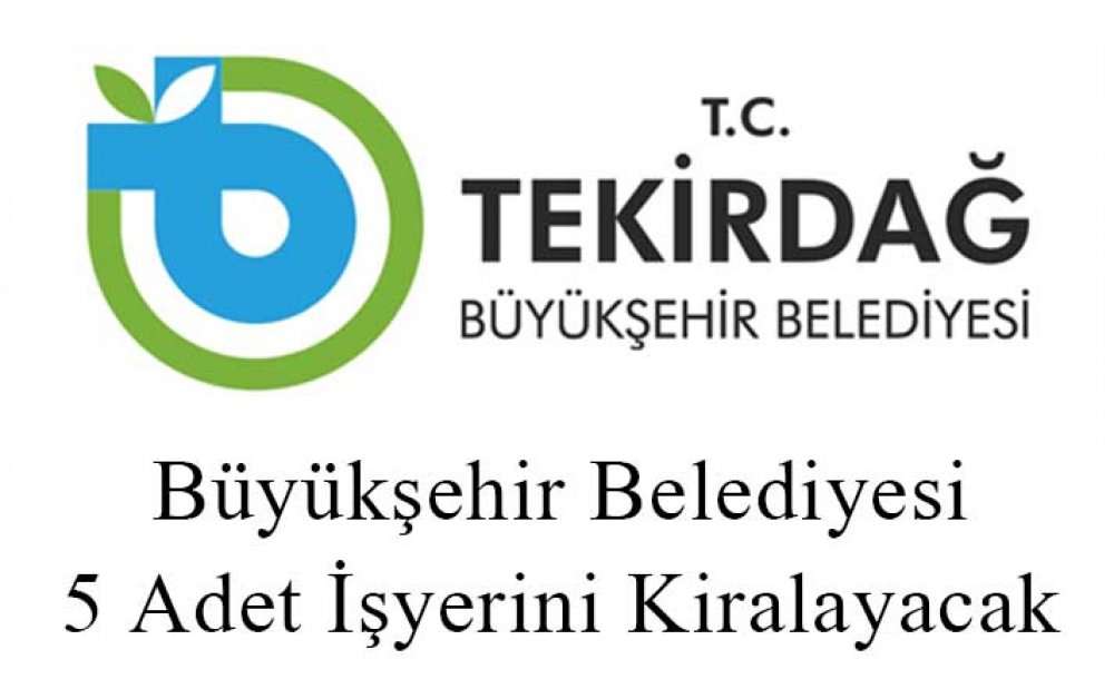 Büyükşehir Belediyesi 5 Adet İşyerini Kiralayacak