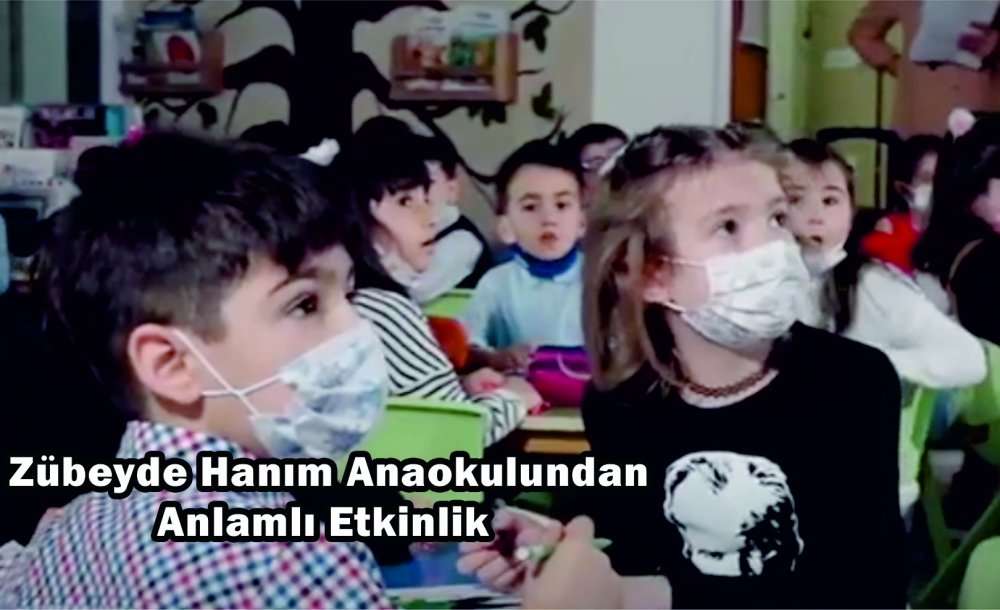 Zübeyde Hanım Anaokulundan Anlamlı Etkinlik 