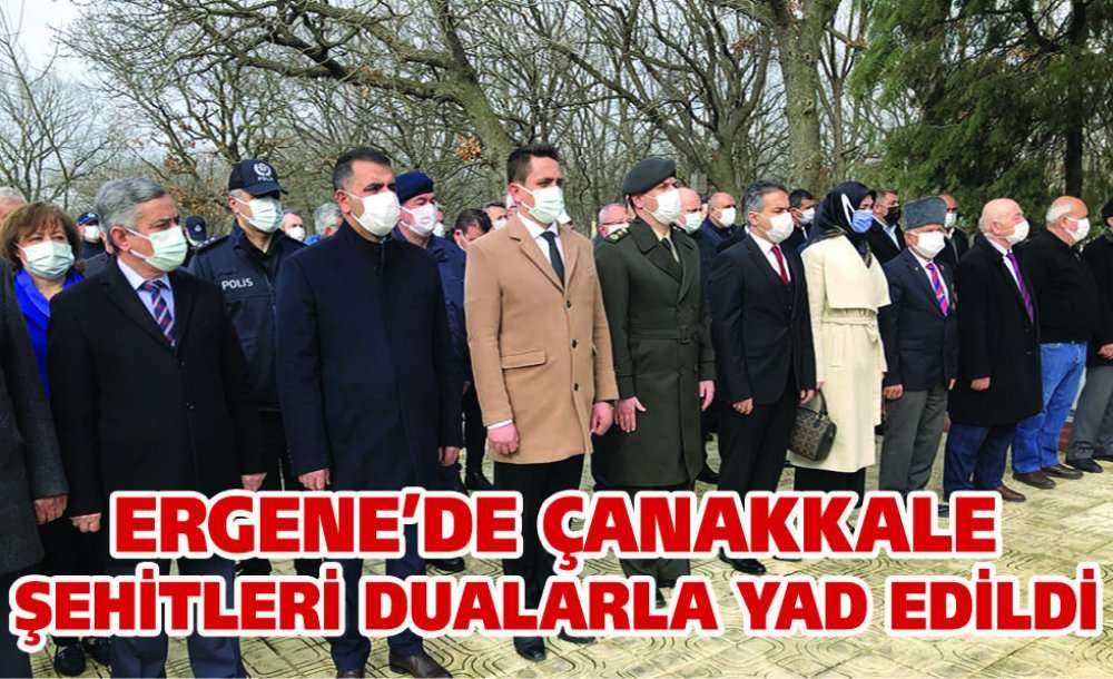 Ergene'de Çanakkale Şehitleri Dualarla Yad Edildi