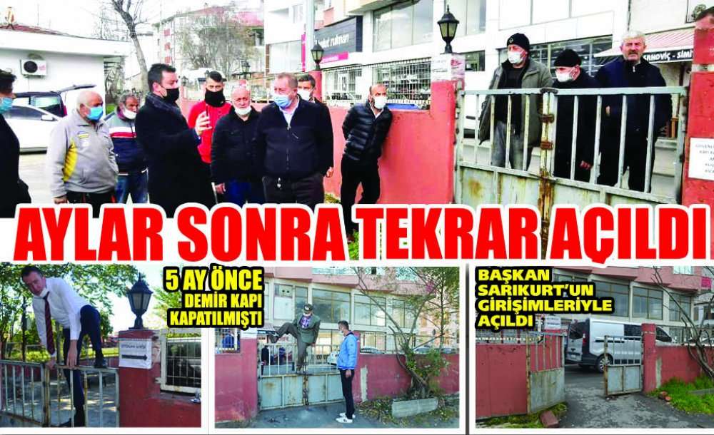 Aylar Sonra Tekrar Açıldı