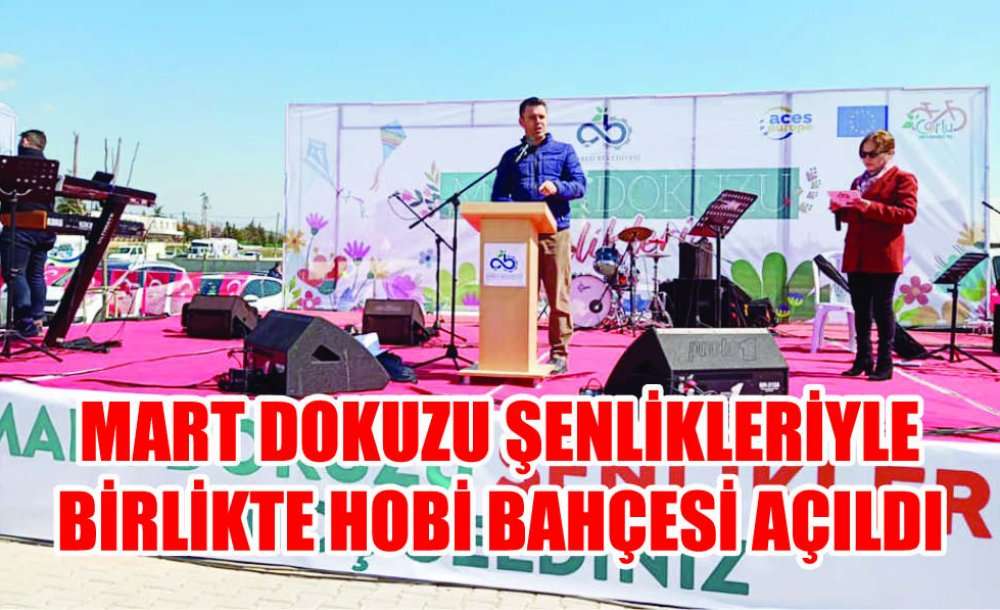 Mart Dokuzu Şenlikleriyle Birlikte Hobi Bahçesi Açıldı
