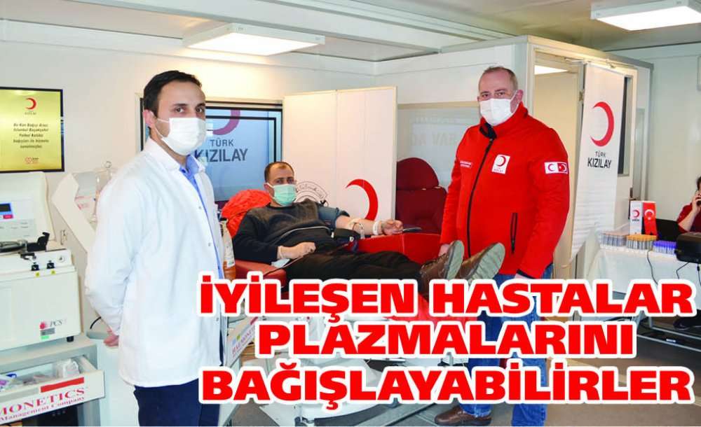 İyileşen Hastalar Plazmalarını Bağışlayabilirler