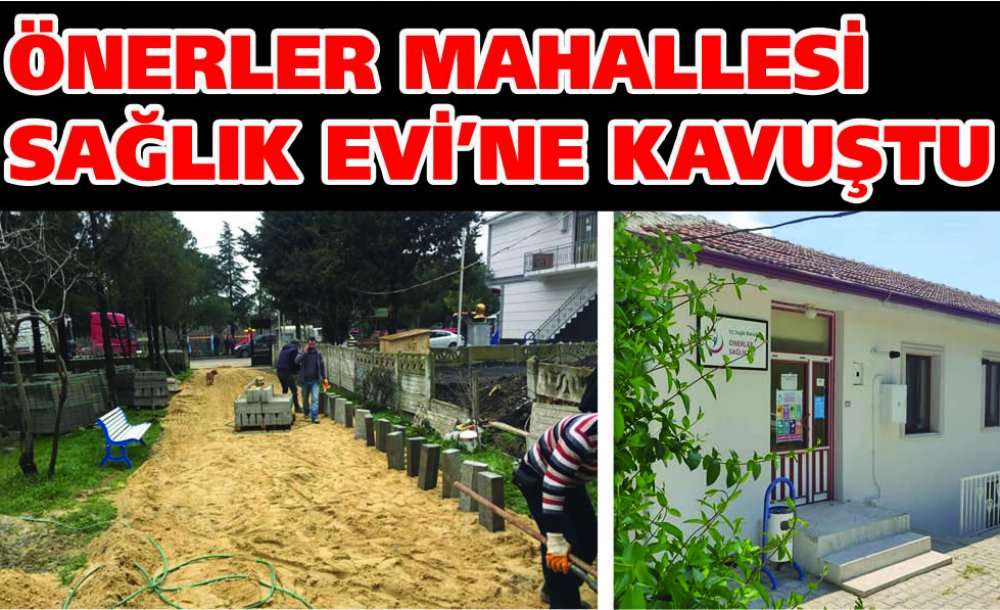 Önerler Mahallesi Sağlık Evi'ne Kavuştu
