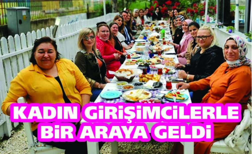 Kadın Girişimcilerle Bir Araya Geldi 