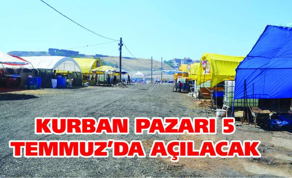 Kurban Pazarı 5 Temmuz'da Açılacak
