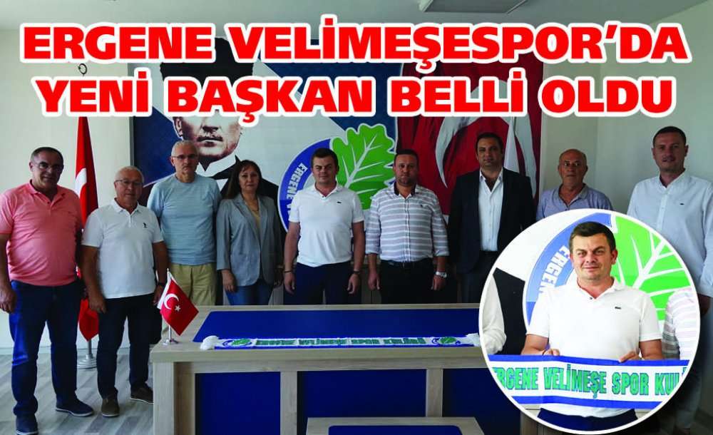 Ergene Velimeşespor'da Yeni Başkan Belli Oldu